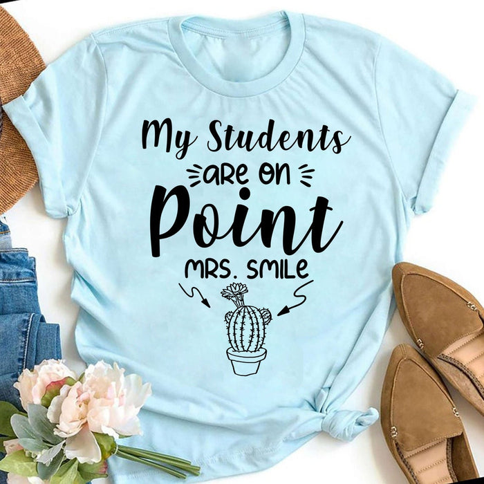 Personalized T-Shirt For Teacher My Students Are On Point Cute Cactus Printed Custom Name Back To School Outfit