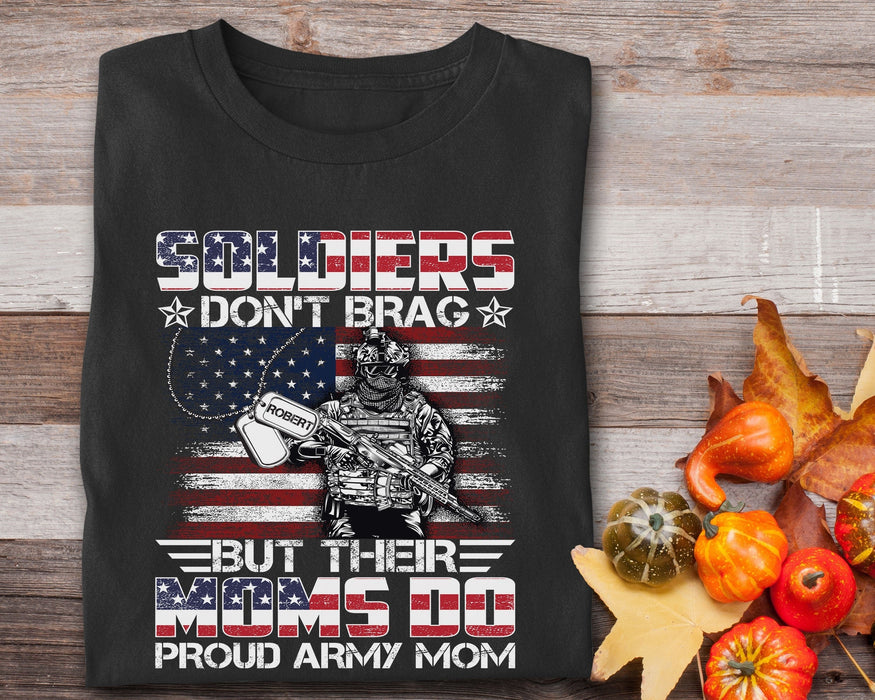 Personalized T-Shirt For Army Mom Soldiers Don't Brag But Their Moms Do American Soldier US Flag Printed Custom Name