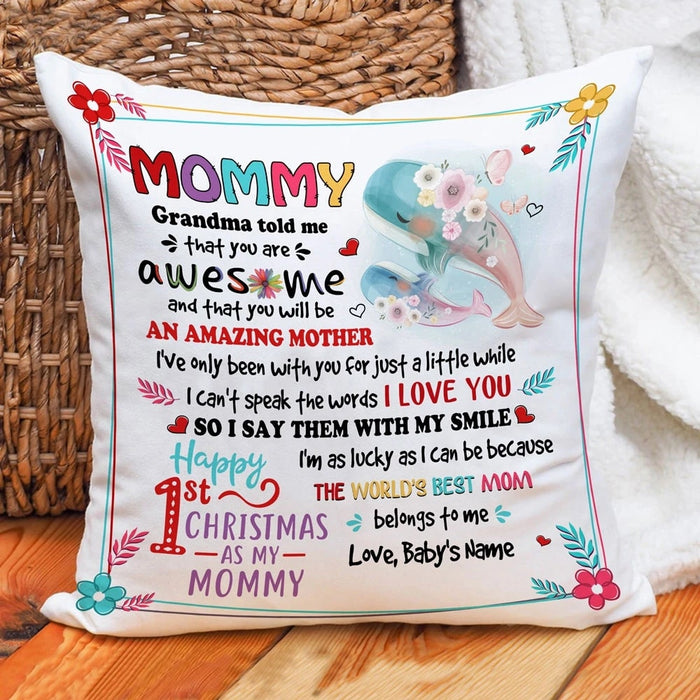 Personalized Christmas Pillow For Mommy From Baby Bump Grandma Told Me That You Are Awesome Cute Whale & Flower Printed