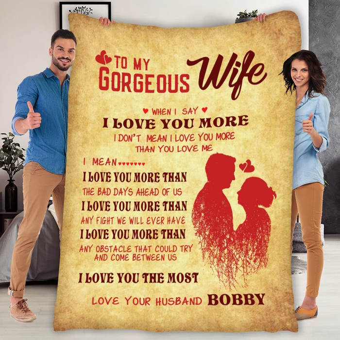 Personalized To My Gorgeous Wife Blanket From Husband When I Say I Love You More Romantic Couple Printed For Valentines