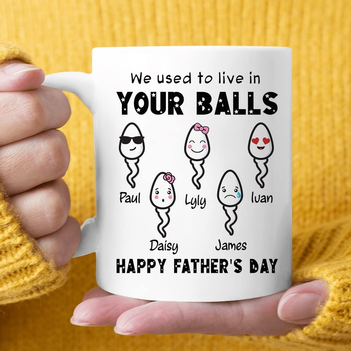 Personalized Ceramic Coffee Mug For Dad We Used To Live In Your Balls Funny Sperm Printed Custom Name 11 15oz Cup