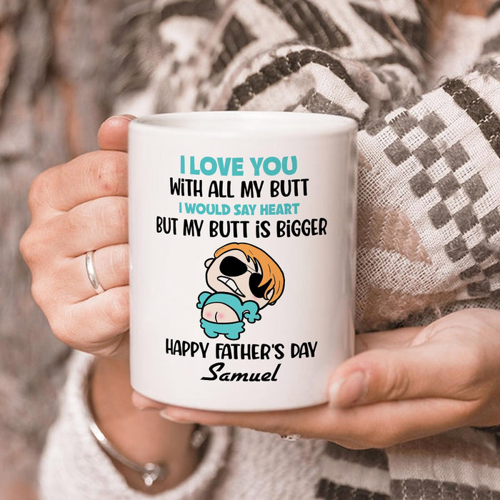 Personalized Ceramic Coffee Mug For Dad I Love You With All My Butt Funny Baby Print Custom Kids Name 11 15oz Cup