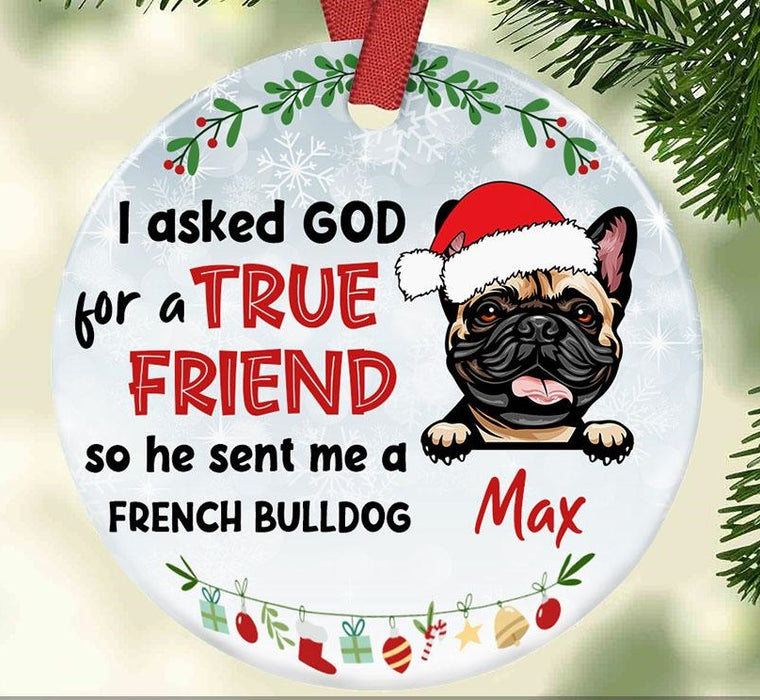Personalized Ornament For Dog Owners I Asked God For A True Friend Stocking Custom Name Tree Hanging Gifts For Christmas