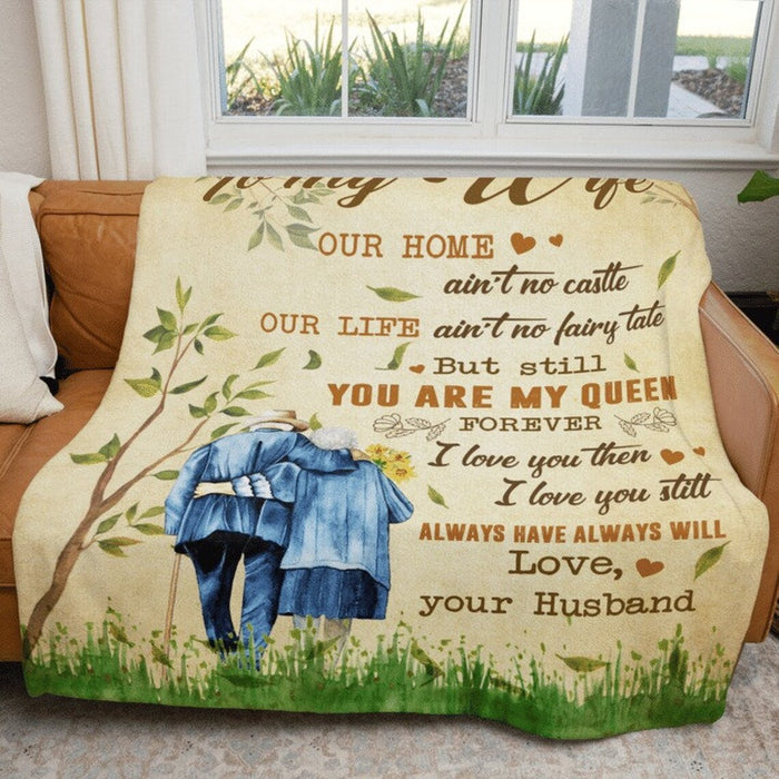 Personalized To My Wife Blanket From Husband Our Home Ain'T No Castle Romantic Old Couple Printed Custom Name