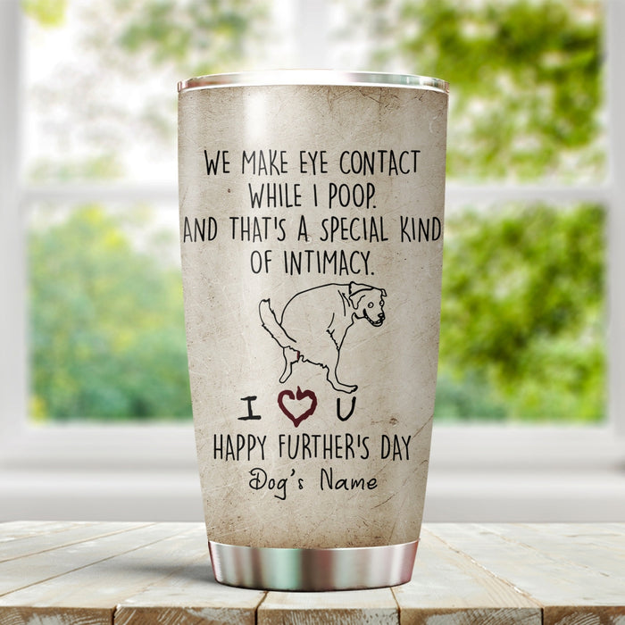 Personalized Tumbler For Dog Owner Make Eye Contact While I Poop Wooden Custom Name Travel Cup Gifts For Christmas