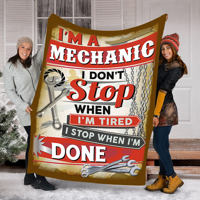 Mechanic Blanket I'M A Mechanic I Don'T Stop When I'M Tired Fleece Blanket For Dad Husband Grandpa Wrench Print