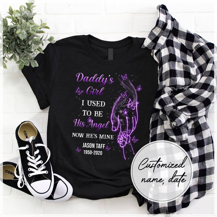 Personalized Memorial T-Shirt For Dad In Heaven Daddy's Girl I Used To Be His Angle Hand Holding Hand Printed