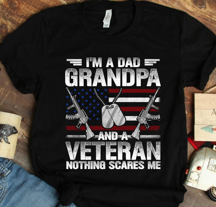 Classic T-Shirt For Grandpa I'm A Dad Grandpa And A Veteran Nothing Scare Me American Flag Gun & Dog Tag Printed