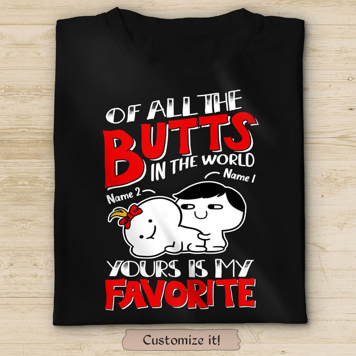 Personalized Funny T-Shirt For Valentines Day All Of The Butts In The World Yours Is My Favorite Custom Name