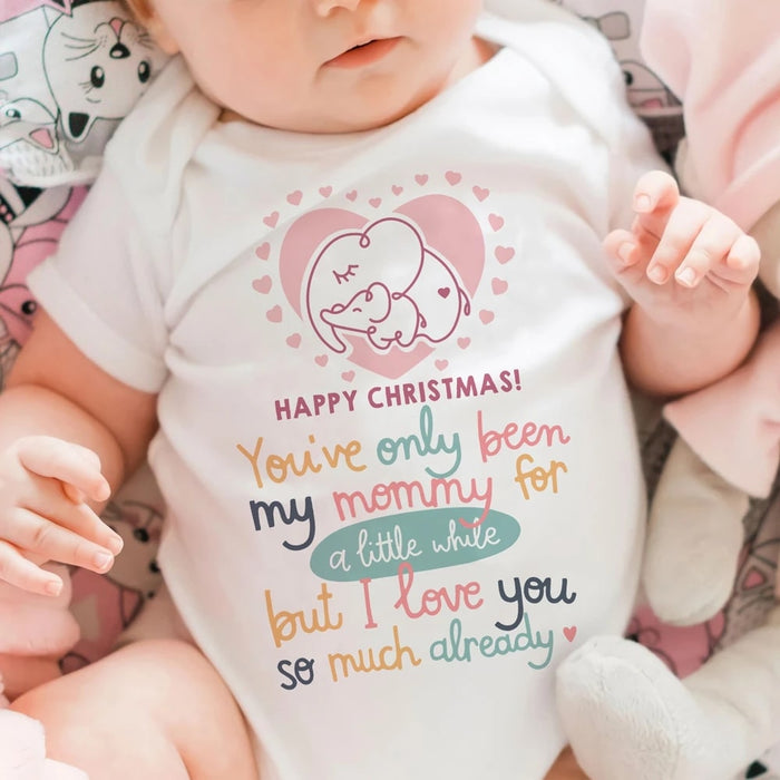 Personalized Onesie For Baby Happy Christmas You've Only Been My Mommy For A Little While Cute Elephant & Heart Printed