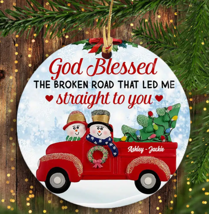 Personalized Circle Ornament For Couple God Blessed The Broken Road That Led Me Straight To You Custom Names