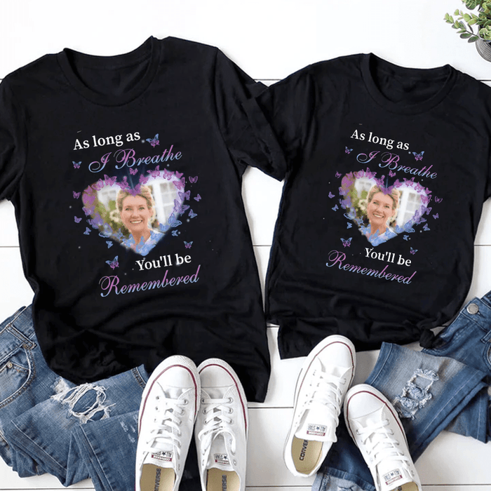 Personalized Memorial T-Shirt For Loss Of Loved Ones As Long As I Breathe Butterflies Custom Photo Keepsake Gifts