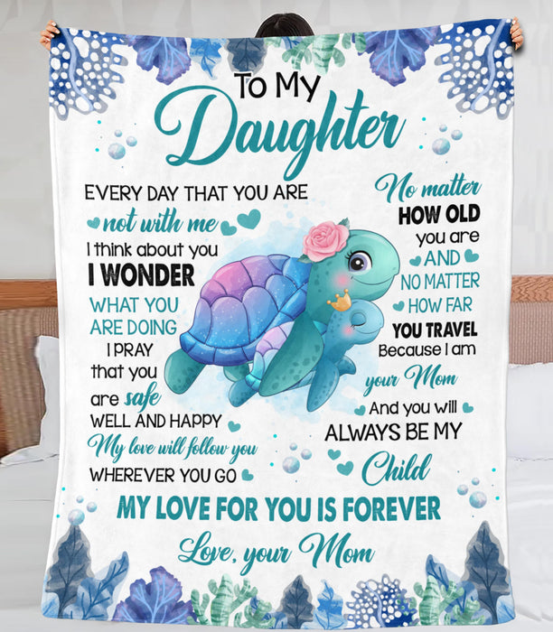 Personalized To My Daughter Blanket From Mom Every Day You Are Not With Me Cute Turtle Printed Premium Blanket