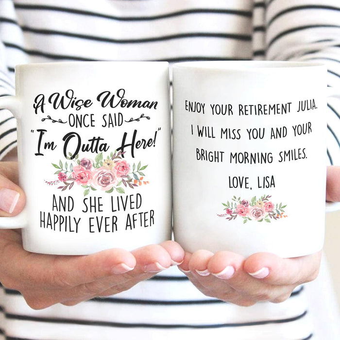 Personalized Retirement Ceramic Mug A Wise Woman Once Said Flower Printed Custom Name 11 15oz White Coffee Cup
