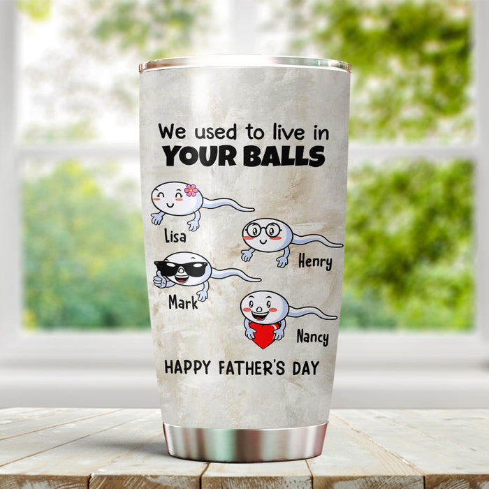 Personalized To My Dad Tumbler From Son Daughter Sperms Lived In Your Balls Custom Name 20oz Travel Cup Birthday Gifts