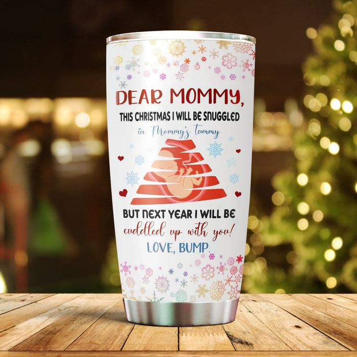 Personalized Tumbler Gifts For New Mom I Will Be Snuggled In Mommy's Tummy Custom Name Travel Cup For First Christmas