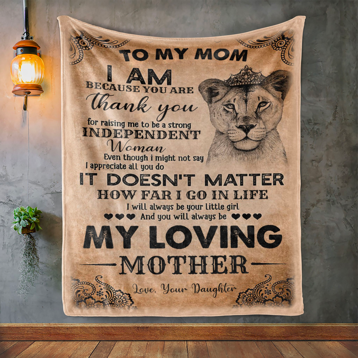 Personalized To My Mom Blanket From Daughter Thank You For Raising Me To Be A Strong Woman Lion With Crown Printed