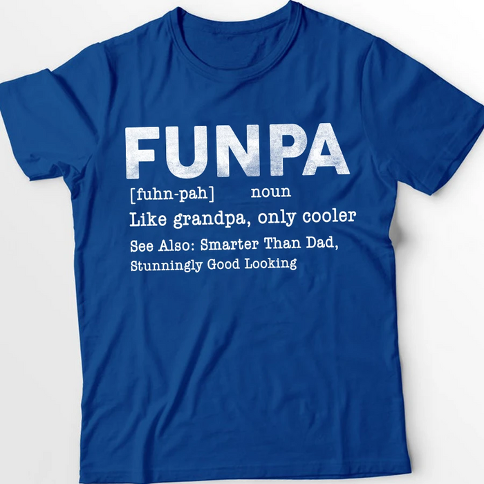 Shirt For Granpa Funpa Like Grandpa, Only Cooler