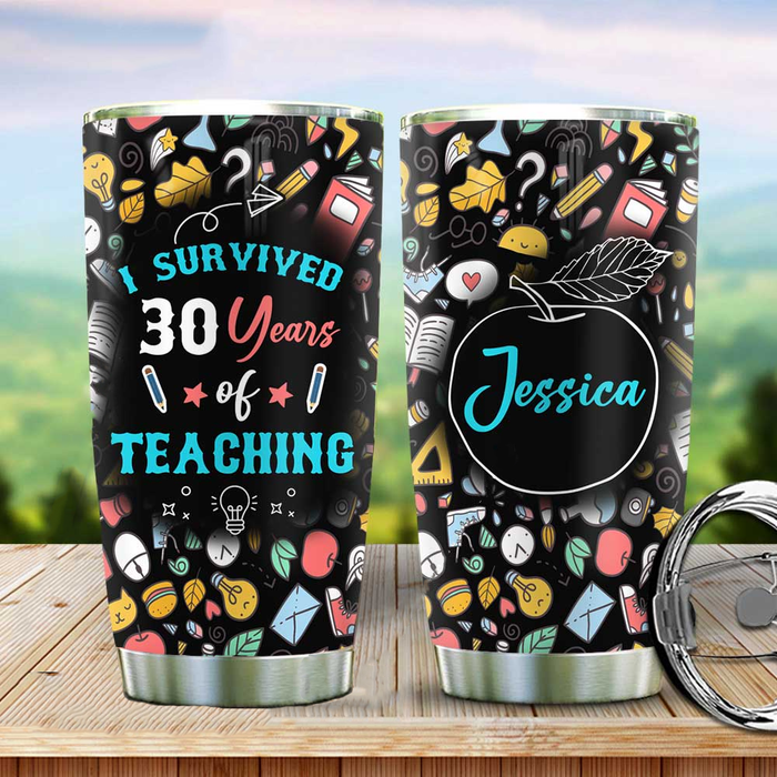 Personalized Travel Cup For Teacher I Survived 30 Years Of Teaching 20oz Tumbler Custom Name Back To School Gifts