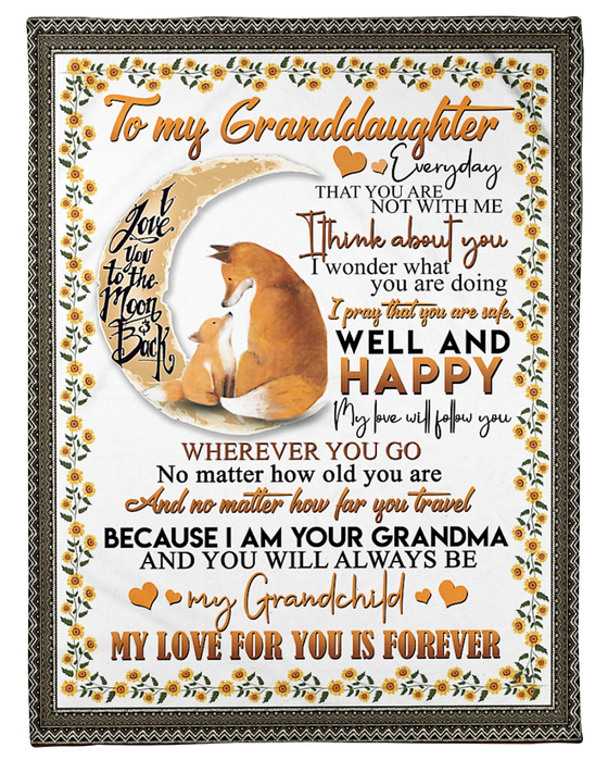 Personalized To My Granddaughter Blanket From Grandparent Everyday That You Are Not With Me Cute Fox With Flower Printed