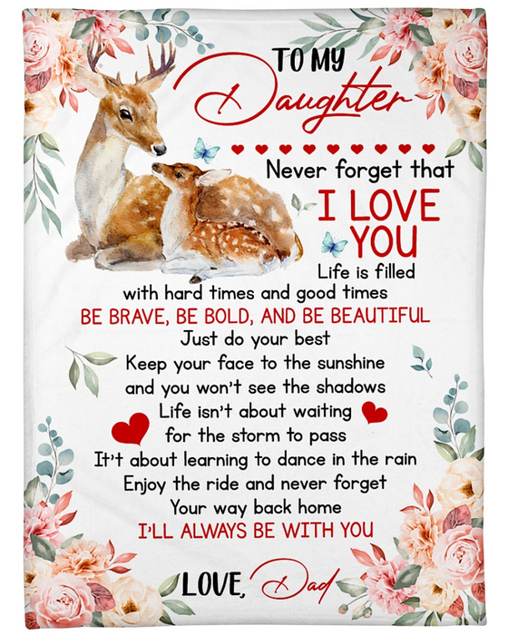 Personalized To My Daughter Blanket From Dad Never Forget That I Love You Cute Deer & Flower Printed