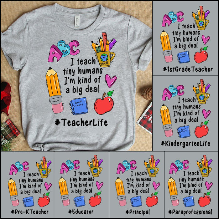 Personalized T-Shirt I Teach Tiny Humans I'm Kind Of A Big Deal Hashtag Teacher Life ABC Pencil Apple Book Printed