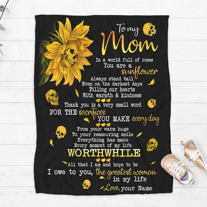 Personalized Fleece Blanket To My Mom From Son Daughter In A World Full Of Rose You Are A Sunflower Skull Printed