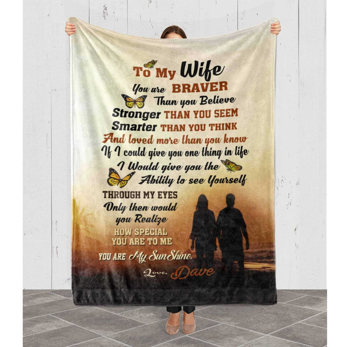 Personalized To My Wife Blanket From Husband You Are Braver Than You Believe Romantic Couple & Butterfly Printed