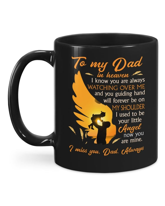 To My Dad in Heaven Mugs I Know You Are Always Watching Over Me Angle Mug for Dad from Daughter