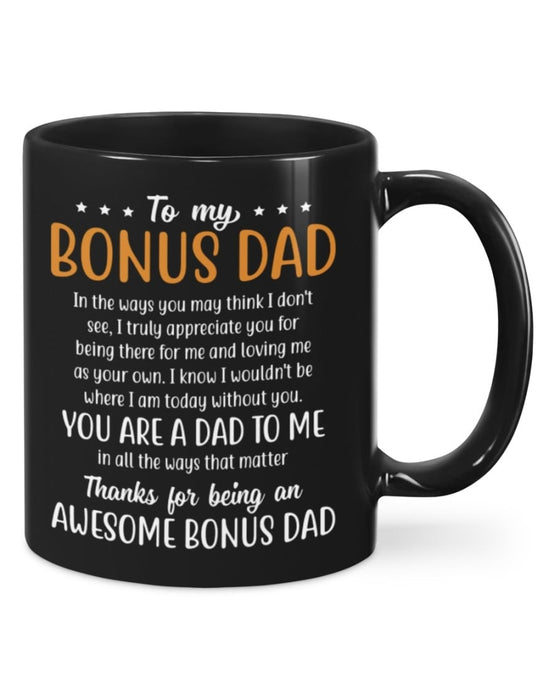 Funny Stepdad Coffee Mug Black Thanks for Being An Awesome Bonus Dad Mugs Gifts Fathers Day