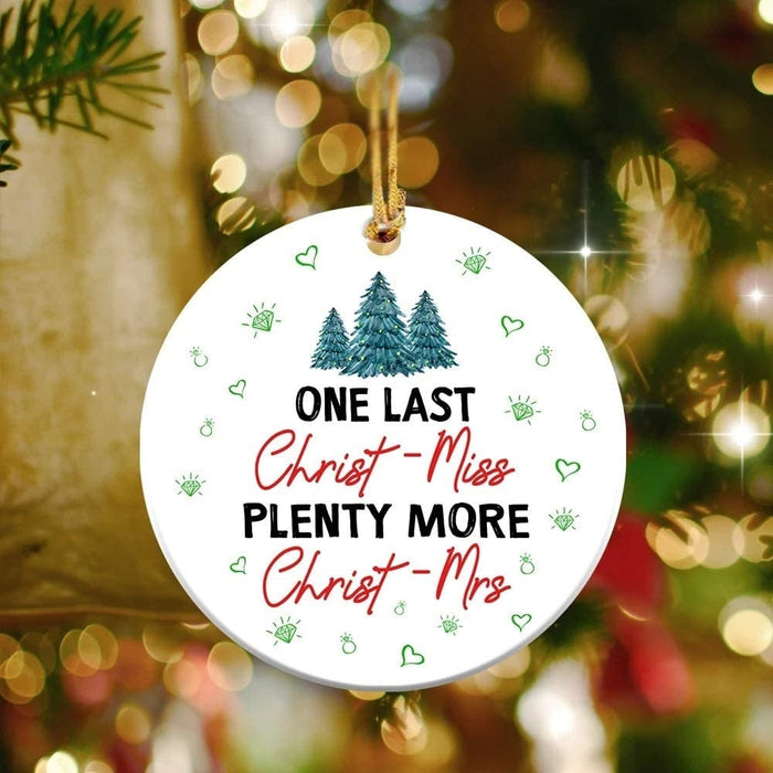 One Last Christ-Miss Plenty More Christ-Mrs Ornament For Future Bride Future Wife Xmas Tree Onaments For Girlfriend