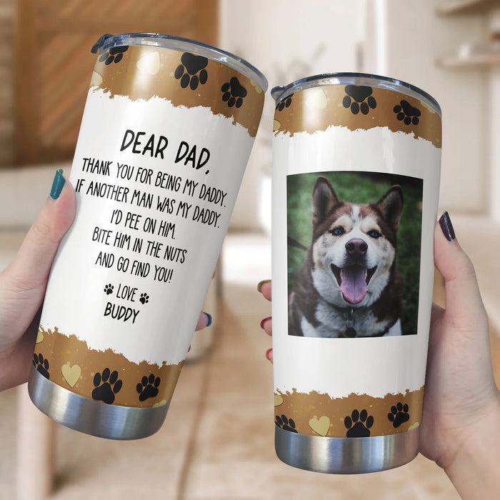 Personalized Tumbler For Pet Lover Paw Thanks You For Being My Daddy Custom Name & Photo Travel Cup Gifts For Christmas