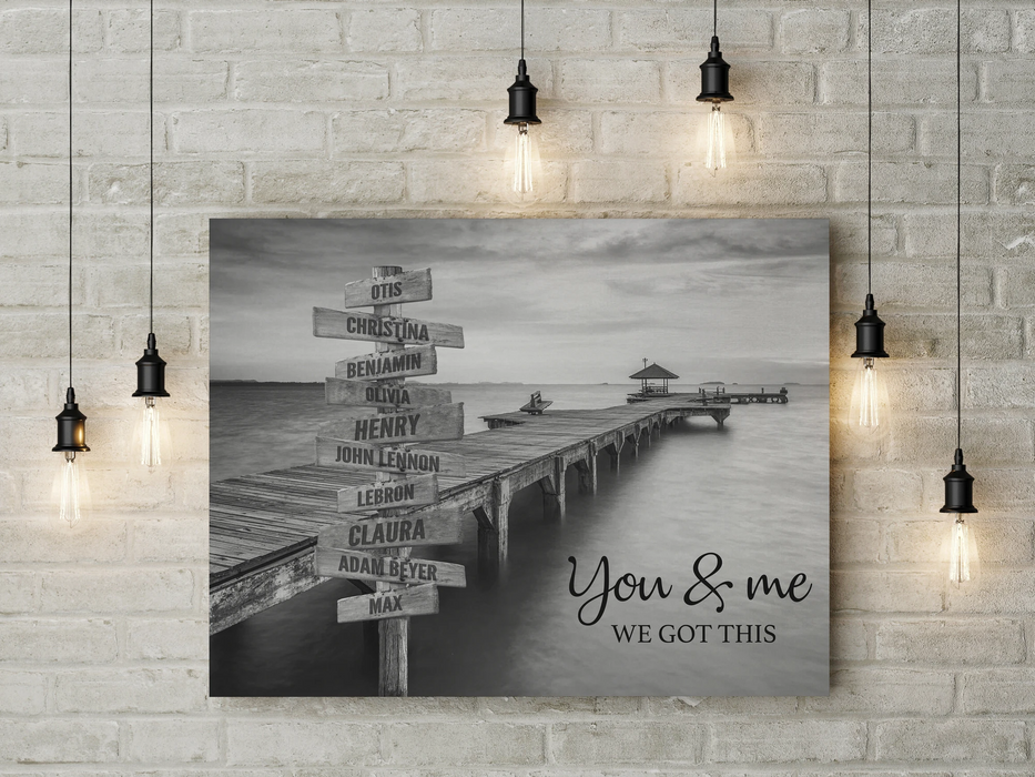 Personalized Custom Name Poster Canvas Black White Ocean Dock You And Me We Got This Multi Family Names Funny Family