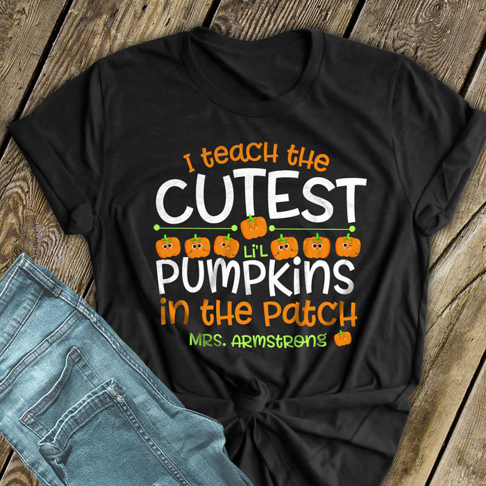 Personalized T-Shirt For Teacher I Teach The Cutest Li'l Pumpkins In The Patch Cute Pumpkin Printed Custom Name Shirt