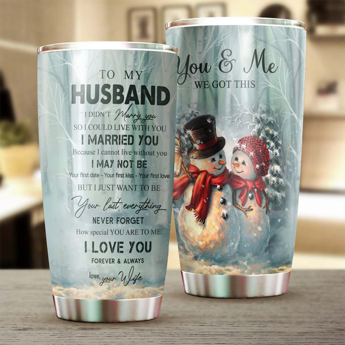 Personalized To My Husband Tumbler From Wife Snowman Because I Can't Live Without You Custom Name Gifts For Christmas