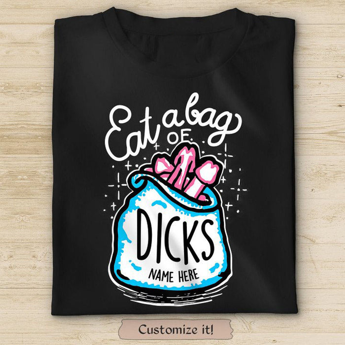 Personalized Funny T-Shirt For Her For Valentines Day Eat A Bag Of Dicks Cute Design Custom Name