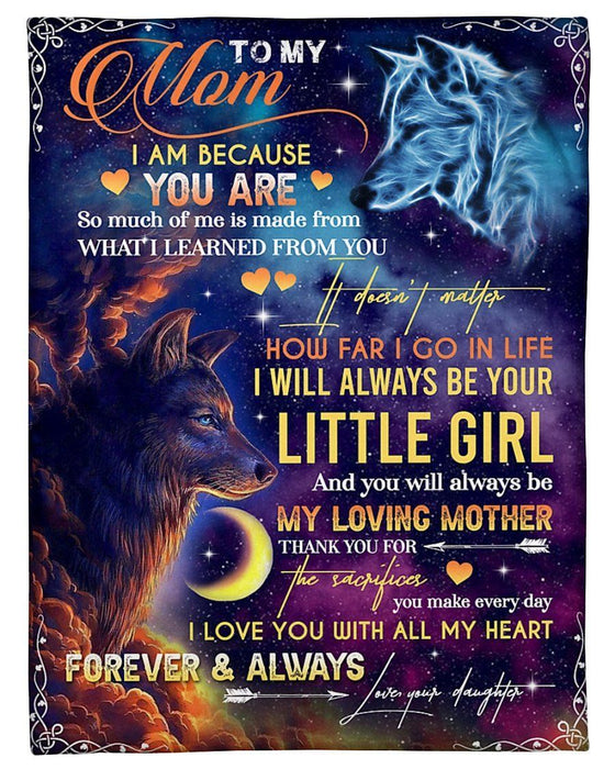 Personalized To My Mom Blanket From Daughter I Will Always Be Your Little Girl Old Wolf & Moon Night Printed