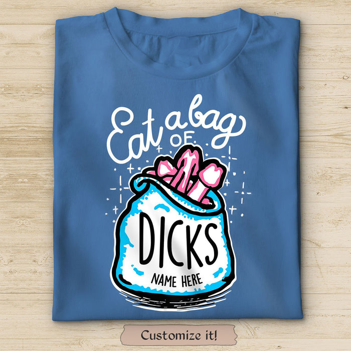 Personalized Funny T-Shirt For Her For Valentines Day Eat A Bag Of Dicks Cute Design Custom Name
