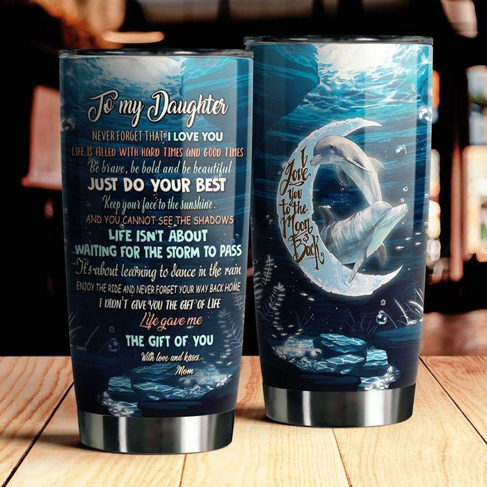 Personalized Tumbler To My Daughter Gifts From Mom Dad Dolphin Never Forget That I Love You Custom Name Travel Cup 20oz