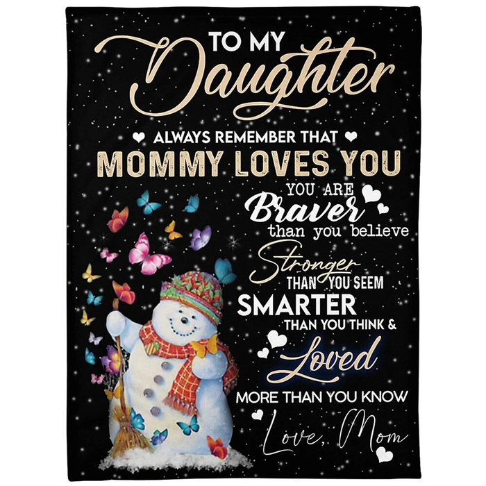 Personalized To My Daughter Blanket From Mom Always Remember That Mommy Loves You Cute Snowman & Butterfly Printed