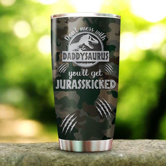 To My Dad Tumbler From Children Camouflage Don't Mess With Daddysaurus 20oz Travel Cup Gifts For Birthday Christmas