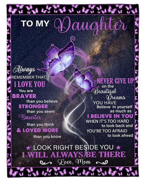 Personalized Blanket To My Daughter I Will Always Be There Butterfly Printed Galaxy Background Custom Name