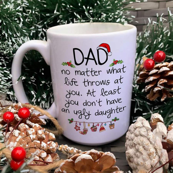Personalized Coffee Mug For Dad From Kids At Least You Don't Have Ugly Daughter Custom Name Ceramic Cup Christmas Gifts