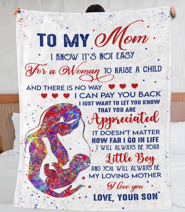 Personalized To My Mom Blanket From Son It'S Not Easy For A Woman To Raise A Child Hugging Mommy & Baby Printed