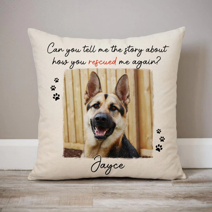 Personalized Square Pillow Gifts For Dog Lover How You Rescued Me Again Custom Name & Photo Sofa Cushion For Birthday