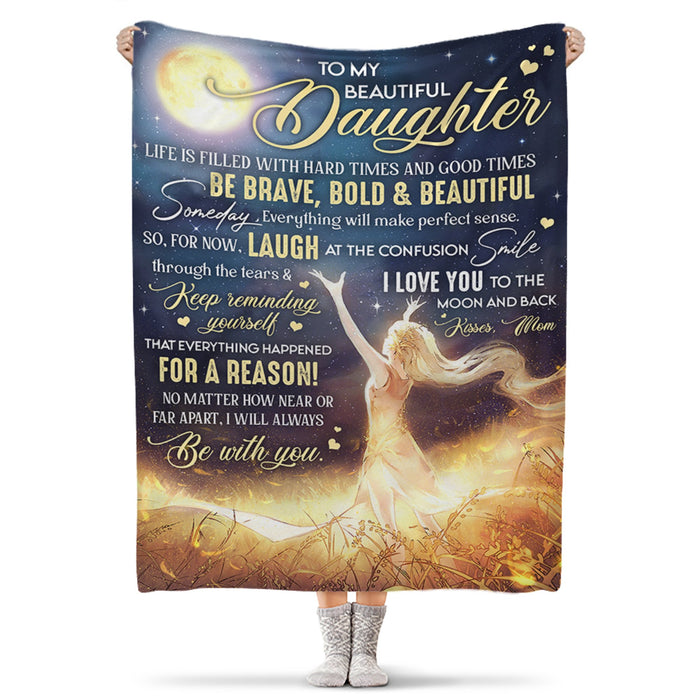 Personalized To My Beautiful Daughter Blanket Life Is Filled With Hard Times And Good Times Glowy Moon Princess Printed