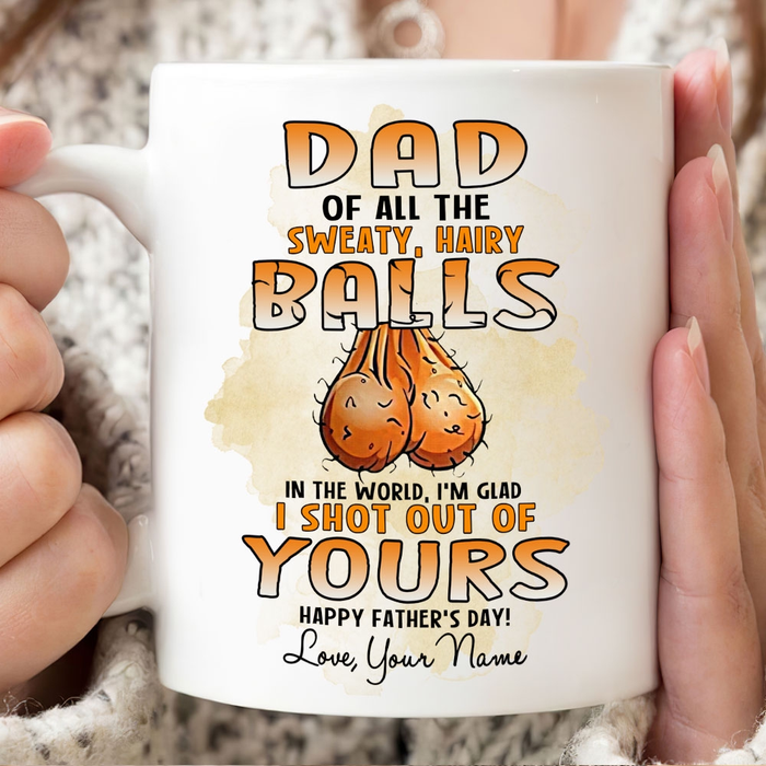 Personalized White Mug For Dad Glad I Shot Out Of Yours Funny Sack Design Custom Name 11 15oz Father's Day Cup