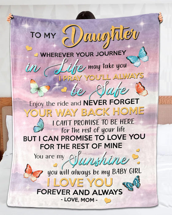Personalized To My Daughter Blanket From Mom Wherever Your Journey In Life May Take Colorful Butterfly Printed