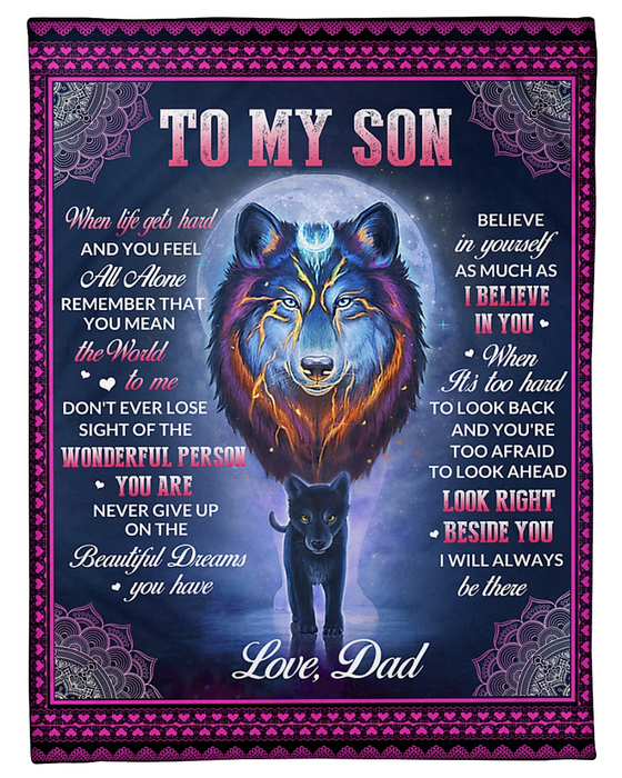 Personalized To My Son Blanket From Dad When Life Gets Hard And You Feel All Alone Old Wolf And Baby Wolf Printed