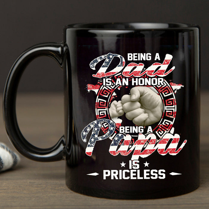 Being A Dad Is An Honor Being A Papa Is Priceless Patriotic Flag Mug for Daddy Grandpa On Birthday Fathers Day